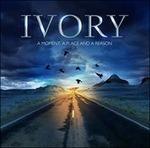 A Moment, a Place and a Reason - CD Audio di Ivory