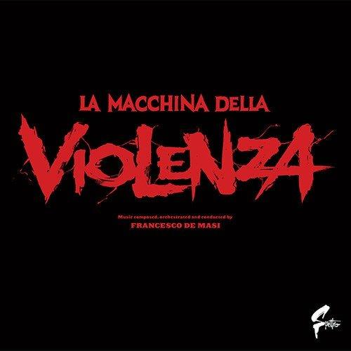La macchina della violenza (Colonna sonora) - Vinile LP di Francesco De Masi
