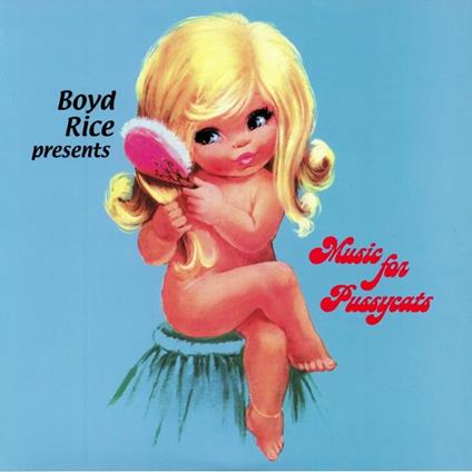 Music for Pussycats (Coloured Vinyl) - Vinile LP di Boyd Rice