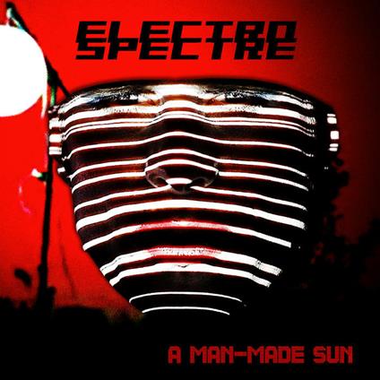 A Man-Made Sun - CD Audio di Electro Spectre
