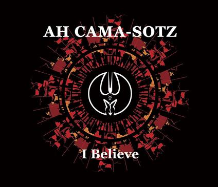 I Believe - CD Audio di Ah Cama-Sotz