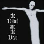 The Naked and the Dead (Grey Coloured Vinyl)