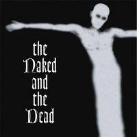 The Naked and the Dead (Grey Coloured Vinyl) - Vinile LP di Naked and the Dead