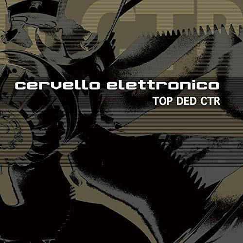 Top Ded Ctr - CD Audio di Cervello Elettronico
