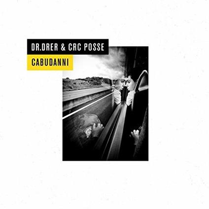 Cabudanni - CD Audio di Dr. Drer & CRC Posse