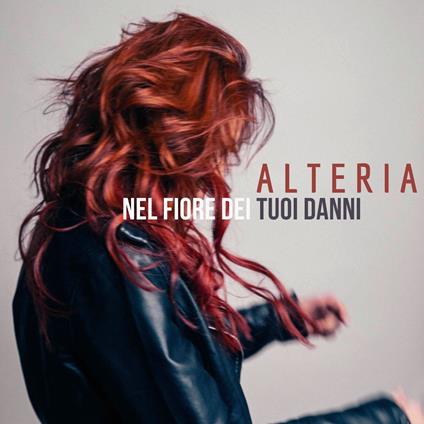 Nel Fiore Dei Tuoi Danni - CD Audio di Alteria