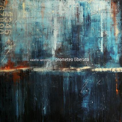 Prometeo liberato - CD Audio di Valerio Sanzotta