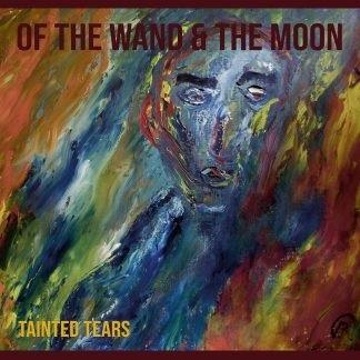 Tainted Tears (Blue Coloured Vinyl) - Vinile LP di Of the Wand and the Moon