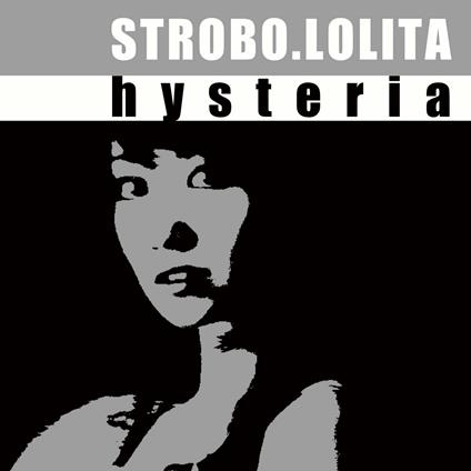 Hysteria - CD Audio di Strobo.Lolita