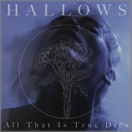 All That Is True - CD Audio di Hallows