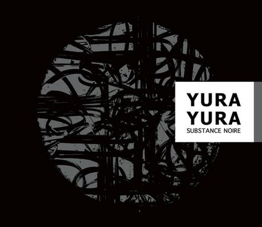 Substance Noire - CD Audio di Yura Yura