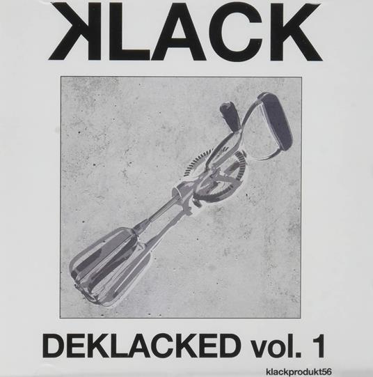 Deklacked Vol. 1 - CD Audio di Klack
