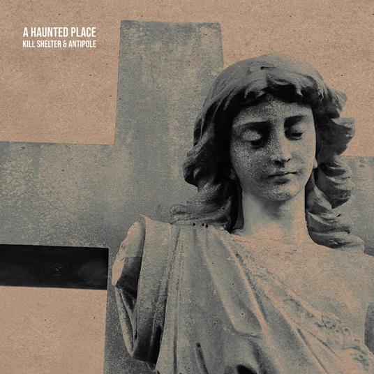 A Haunted... - CD Audio di Kill Shelter