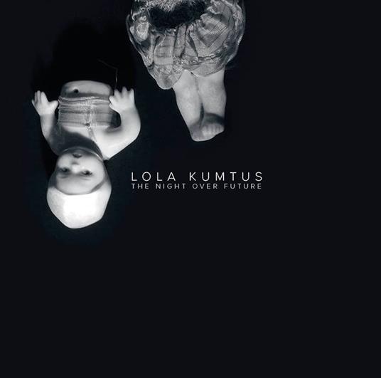 The Night Over Future - CD Audio di Lola Kumtus