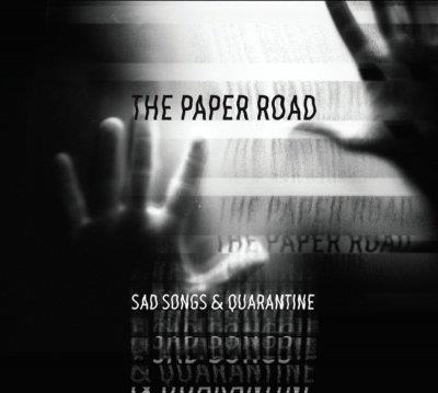 Sad Songs & Quarantine - CD Audio di Paper Road