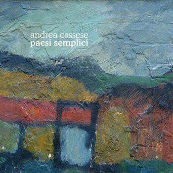 Paesi Semplici - CD Audio di Andrea Cassese