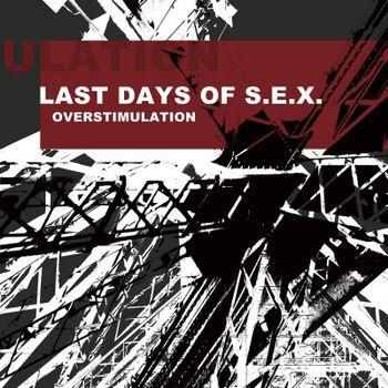 Overstimulation - CD Audio di Last Days of Sex