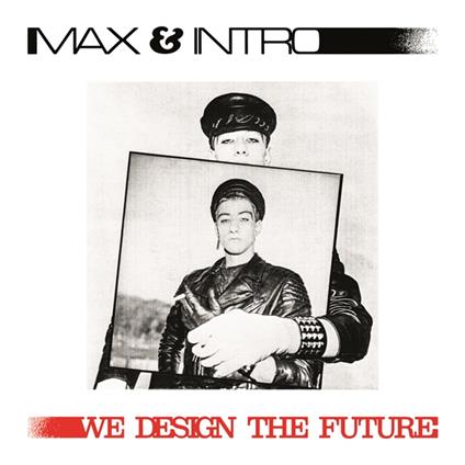We Design The Future - Vinile LP di Max & Intro
