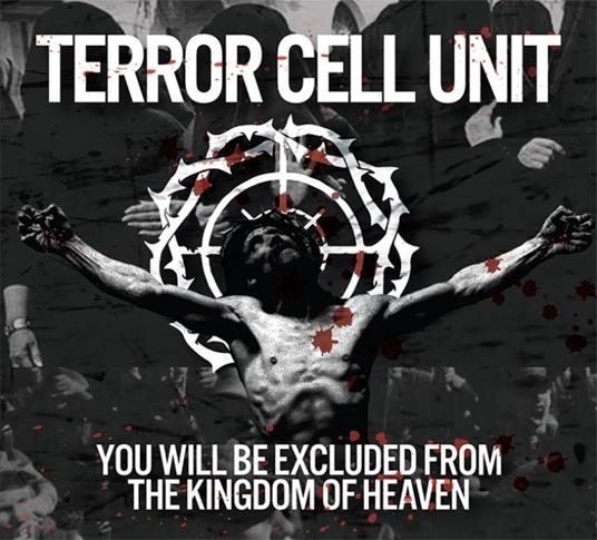 You Will Be Excluded From The Kingdom Of... - CD Audio di Terror Cell Unit