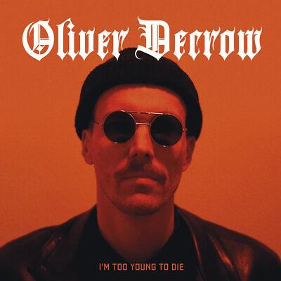 I'm Too Young To Die - CD Audio di Oliver Decrow
