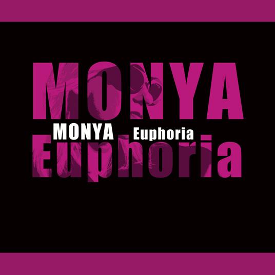 Euphoria - CD Audio di Monya
