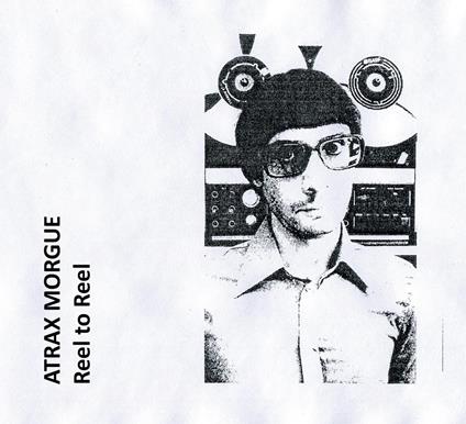 Reel To Reel - CD Audio di Atrax Morgue