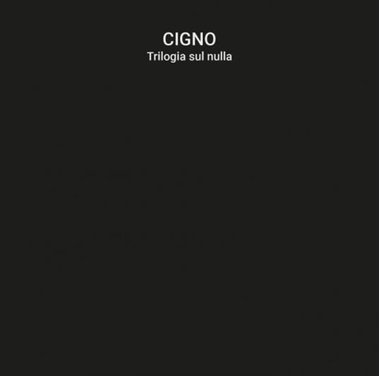 Trilogia Sul Nulla (Box Set) - CD Audio di Cigno