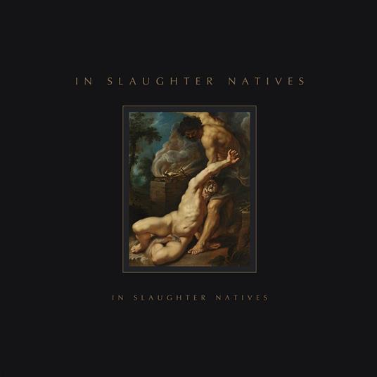 In Slaughter Natives - CD Audio di In Slaughter Natives