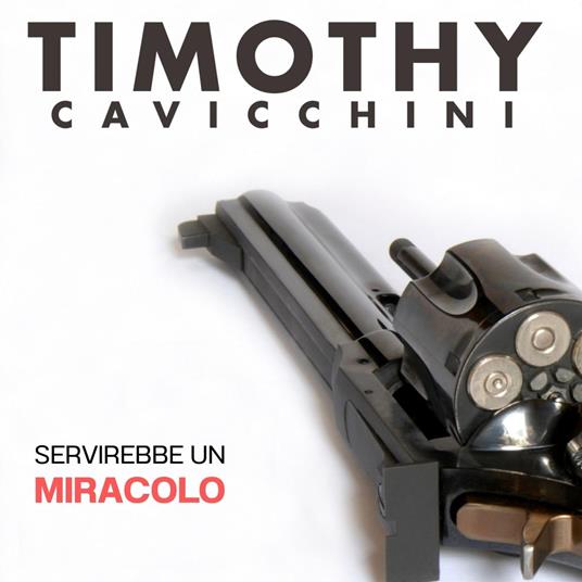 Servirebbe un Miracolo - Vinile LP di Timothy Cavicchini