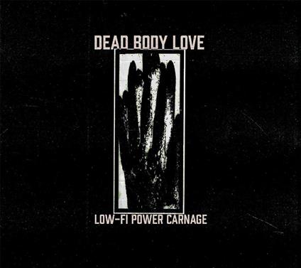 Low-Fi Power Carnage - CD Audio di Dead Body Love