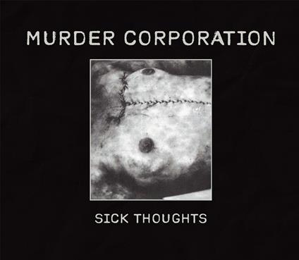 Sick Thoughts - CD Audio di Murder Corporation
