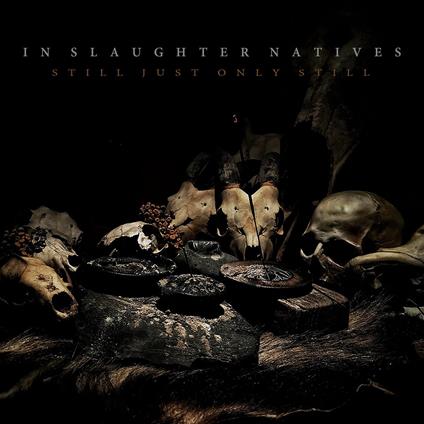 Still Just Only Still - CD Audio di In Slaughter Natives