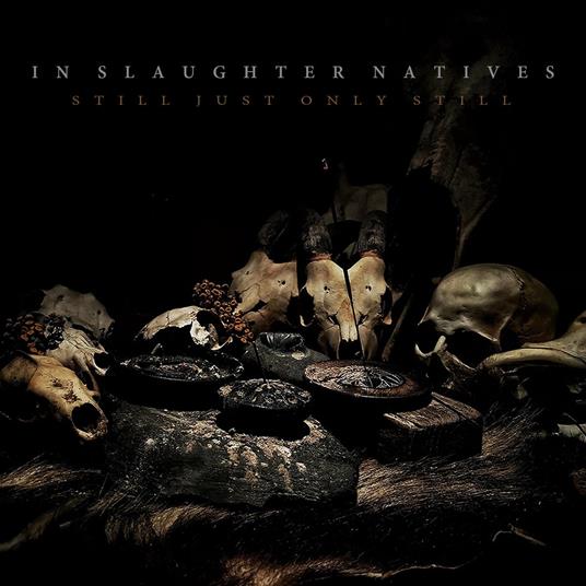 Still Just Only Still - CD Audio di In Slaughter Natives