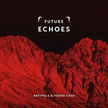 Future Echoes (LP White) - Vinile LP di Antipole