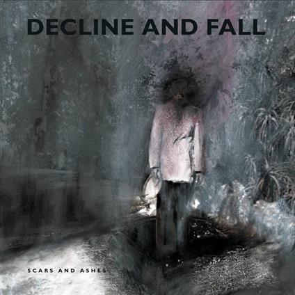 Scars And Ashes - CD Audio di Decline and Fall