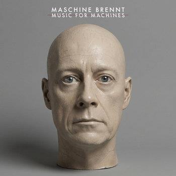 Music For Machines - CD Audio di Maschine Brennt