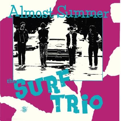 Almost Summer - CD Audio di Surf Trio