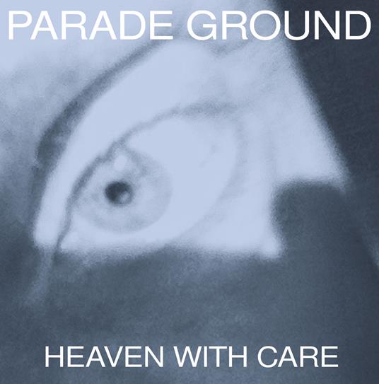 Heaven With Care - Vinile LP di Parade Ground