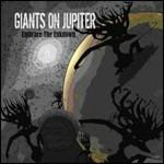 Embrace the Unknown - CD Audio di Giants on Jupiter