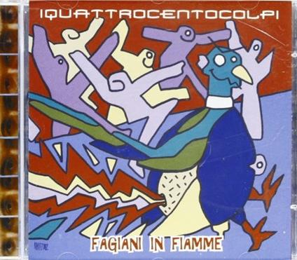 Fagiani in fiamme - CD Audio di Quattrocentocolpi