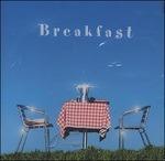 Breakfast - CD Audio di Breakfast