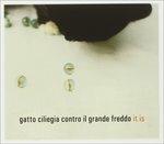 It is - CD Audio Singolo di Gatto Ciliegia Contro il Grande Freddo