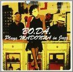 Plays Madonna in Jazz - CD Audio di Bodà