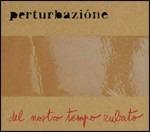 Del nostro tempo rubato (+ CDRom) - CD Audio di Perturbazione