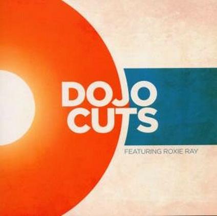 Dojo Cuts (feat. Roxie Ray) - CD Audio di Dojo Cuts