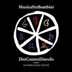 Dio contro diavolo - CD Audio di Musica per Bambini