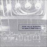 He Spoke in Dead Tongues - CD Audio di Fear Falls Burning