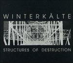 Structures Of Destruction - CD Audio di Winterkalte