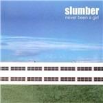 Never Been a Girl - CD Audio di Slumber