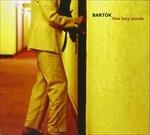 Few Lazy Words - CD Audio di Bartòk